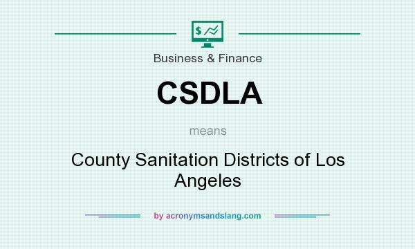 What does CSDLA mean? It stands for County Sanitation Districts of Los Angeles