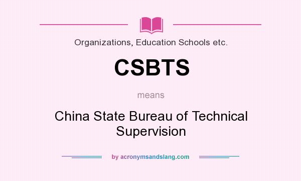 What does CSBTS mean? It stands for China State Bureau of Technical Supervision