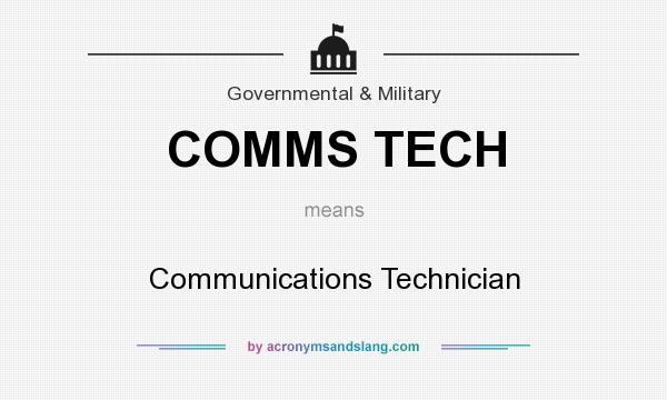 What does COMMS TECH mean? It stands for Communications Technician