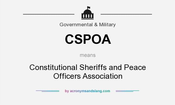 What does CSPOA mean? It stands for Constitutional Sheriffs and Peace Officers Association
