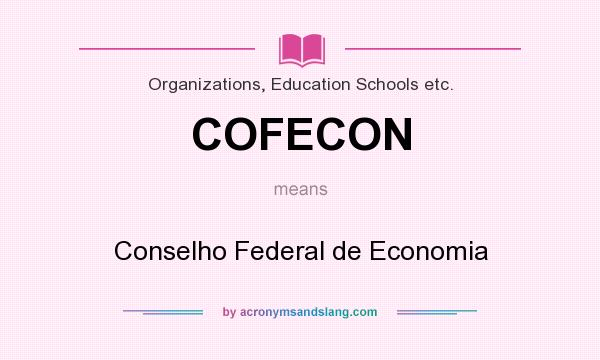 What does COFECON mean? It stands for Conselho Federal de Economia