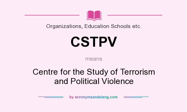 What does CSTPV mean? It stands for Centre for the Study of Terrorism and Political Violence