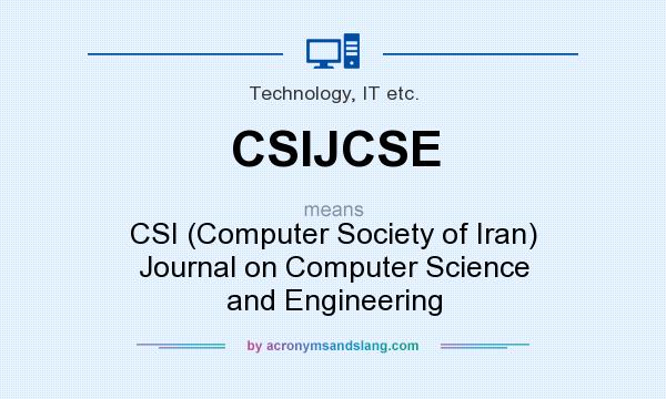 What does CSIJCSE mean? It stands for CSI (Computer Society of Iran) Journal on Computer Science and Engineering