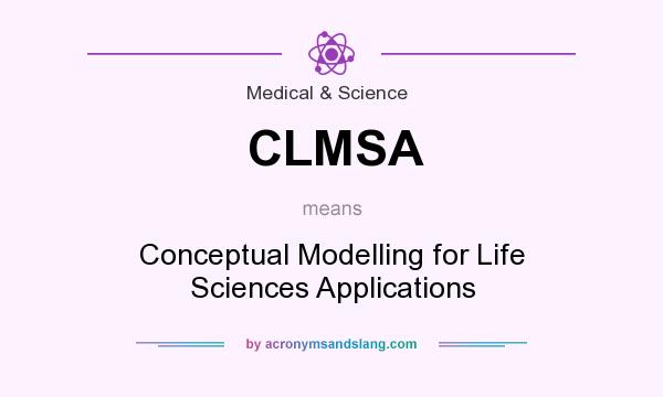 What does CLMSA mean? It stands for Conceptual Modelling for Life Sciences Applications