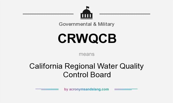 What does CRWQCB mean? It stands for California Regional Water Quality Control Board
