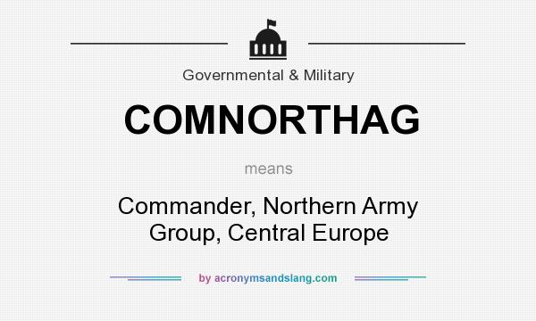 What does COMNORTHAG mean? It stands for Commander, Northern Army Group, Central Europe