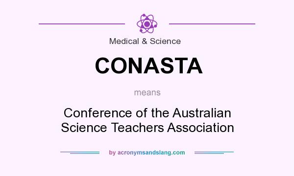 What does CONASTA mean? It stands for Conference of the Australian Science Teachers Association