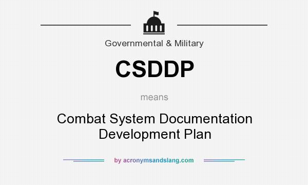 What does CSDDP mean? It stands for Combat System Documentation Development Plan