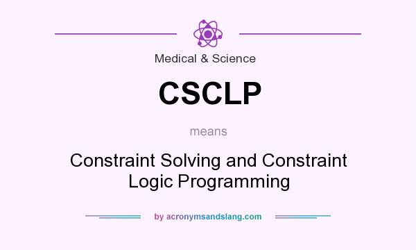 What does CSCLP mean? It stands for Constraint Solving and Constraint Logic Programming