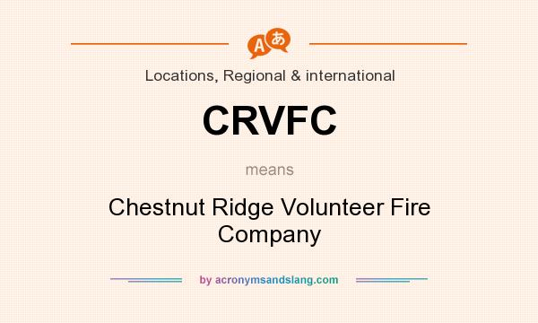 What does CRVFC mean? It stands for Chestnut Ridge Volunteer Fire Company
