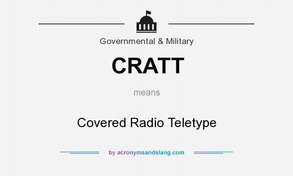 What does CRATT mean? It stands for Covered Radio Teletype