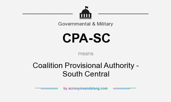 What does CPA-SC mean? It stands for Coalition Provisional Authority - South Central