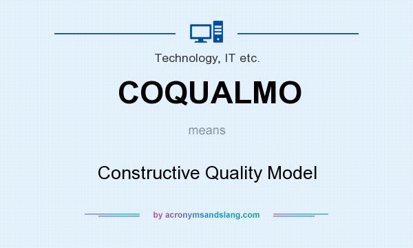What does COQUALMO mean? It stands for Constructive Quality Model