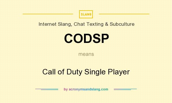 What does CODSP mean? It stands for Call of Duty Single Player
