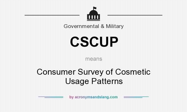 What does CSCUP mean? It stands for Consumer Survey of Cosmetic Usage Patterns