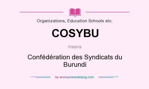 What does COSYBU mean? It stands for Confédération des Syndicats du Burundi
