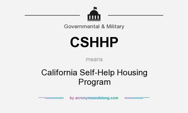 What does CSHHP mean? It stands for California Self-Help Housing Program