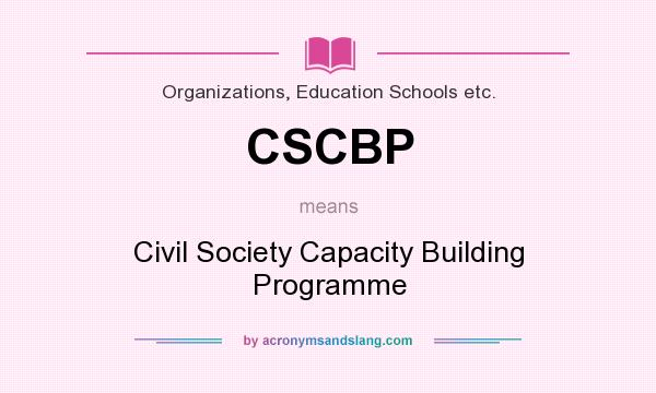 What does CSCBP mean? It stands for Civil Society Capacity Building Programme