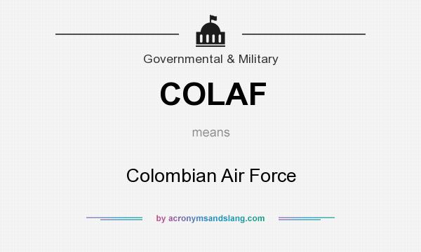 What does COLAF mean? It stands for Colombian Air Force