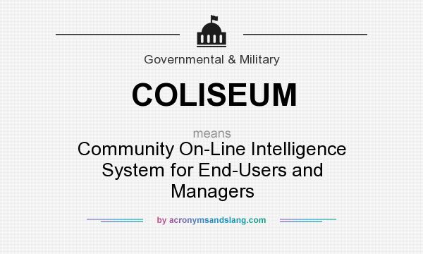 What does COLISEUM mean? It stands for Community On-Line Intelligence System for End-Users and Managers