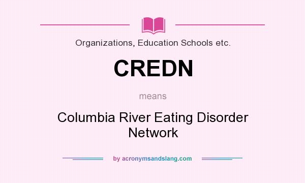 What does CREDN mean? It stands for Columbia River Eating Disorder Network