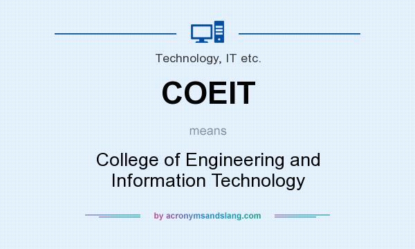 What does COEIT mean? It stands for College of Engineering and Information Technology