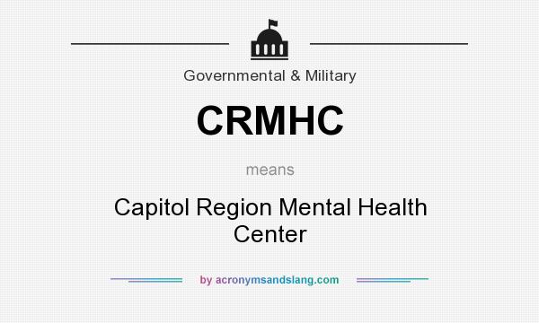 What does CRMHC mean? It stands for Capitol Region Mental Health Center