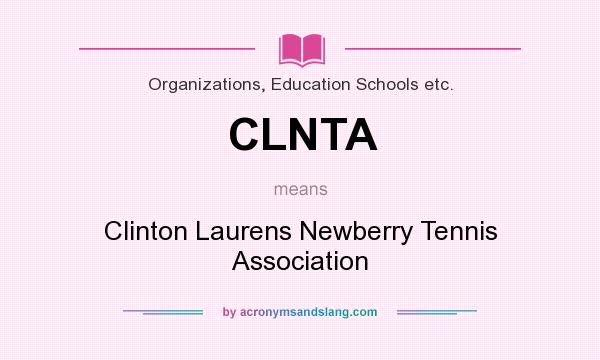 What does CLNTA mean? It stands for Clinton Laurens Newberry Tennis Association
