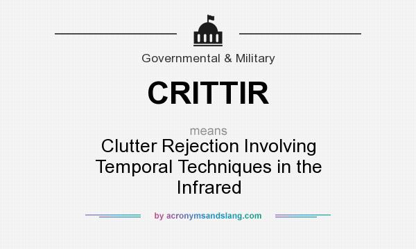 What does CRITTIR mean? It stands for Clutter Rejection Involving Temporal Techniques in the Infrared