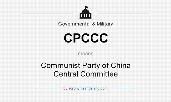 What does CPCCC mean? It stands for Communist Party of China Central Committee