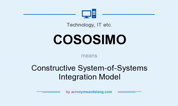 What does COSOSIMO mean? It stands for Constructive System-of-Systems Integration Model