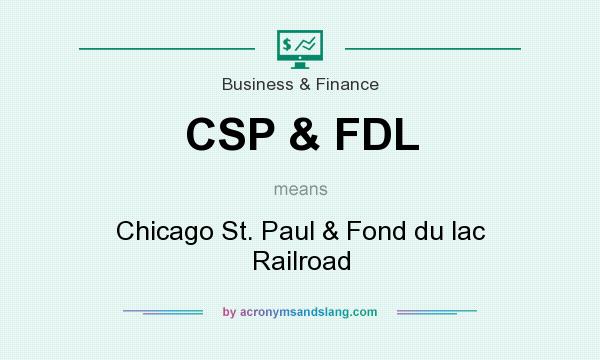 What does CSP & FDL mean? It stands for Chicago St. Paul & Fond du lac Railroad