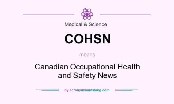 What does COHSN mean? It stands for Canadian Occupational Health and Safety News