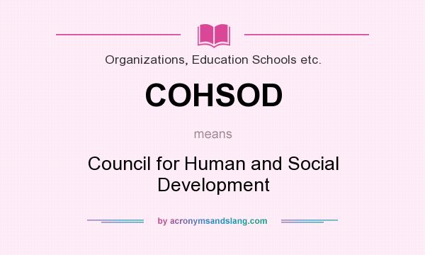 What does COHSOD mean? It stands for Council for Human and Social Development