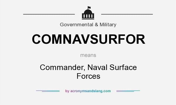 What does COMNAVSURFOR mean? It stands for Commander, Naval Surface Forces