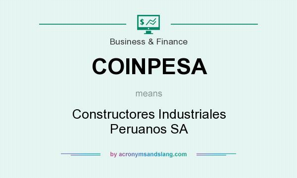 What does COINPESA mean? It stands for Constructores Industriales Peruanos SA