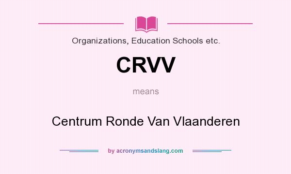 What does CRVV mean? It stands for Centrum Ronde Van Vlaanderen