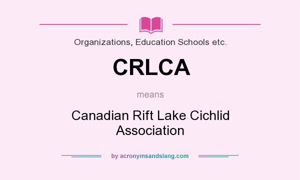 What does CRLCA mean? It stands for Canadian Rift Lake Cichlid Association