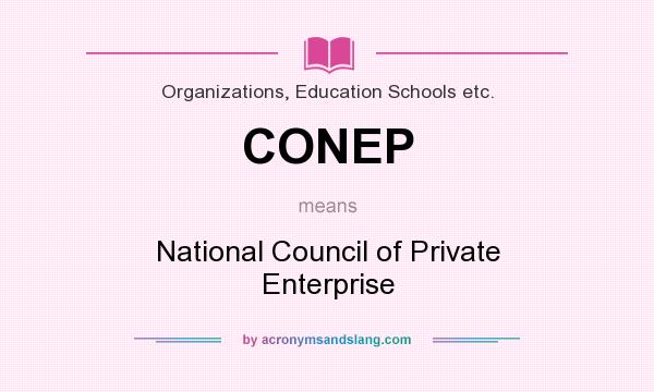 What does CONEP mean? It stands for National Council of Private Enterprise