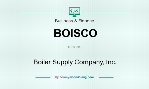 What does BOISCO mean? It stands for Boiler Supply Company, Inc.