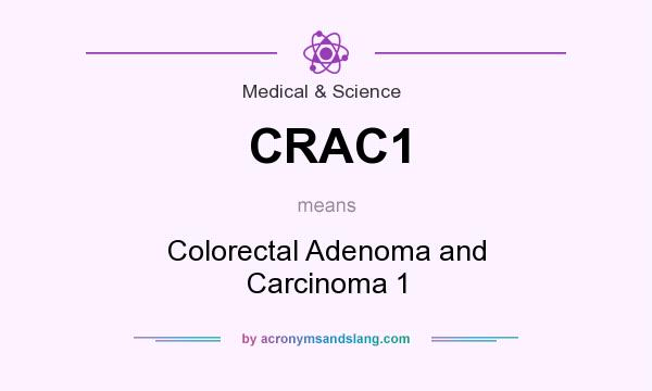 What does CRAC1 mean? It stands for Colorectal Adenoma and Carcinoma 1