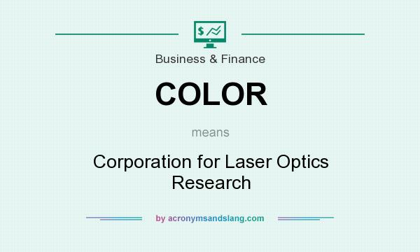 What does COLOR mean? It stands for Corporation for Laser Optics Research