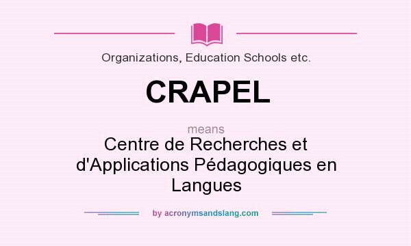 What does CRAPEL mean? It stands for Centre de Recherches et d`Applications Pédagogiques en Langues