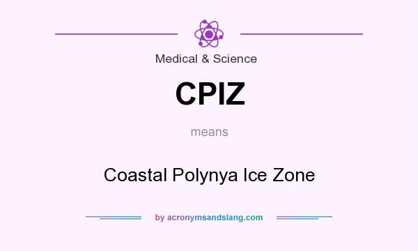 What does CPIZ mean? It stands for Coastal Polynya Ice Zone