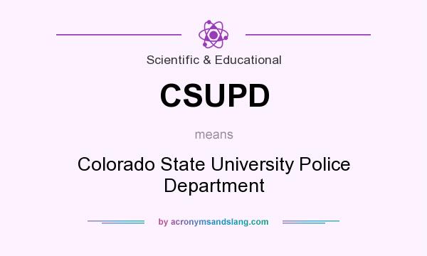 What does CSUPD mean? It stands for Colorado State University Police Department