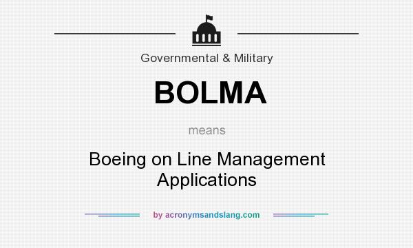 What does BOLMA mean? It stands for Boeing on Line Management Applications