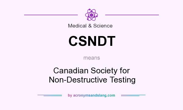 What does CSNDT mean? It stands for Canadian Society for Non-Destructive Testing