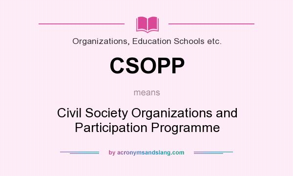 What does CSOPP mean? It stands for Civil Society Organizations and Participation Programme