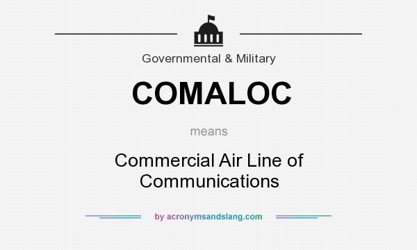 What does COMALOC mean? It stands for Commercial Air Line of Communications