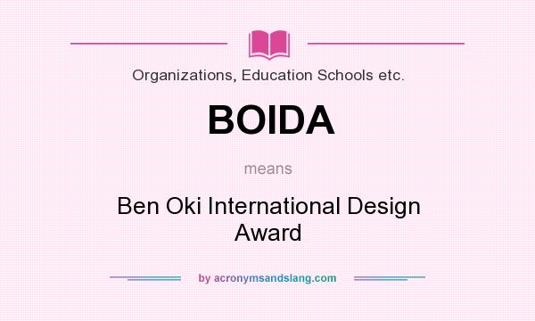 What does BOIDA mean? It stands for Ben Oki International Design Award